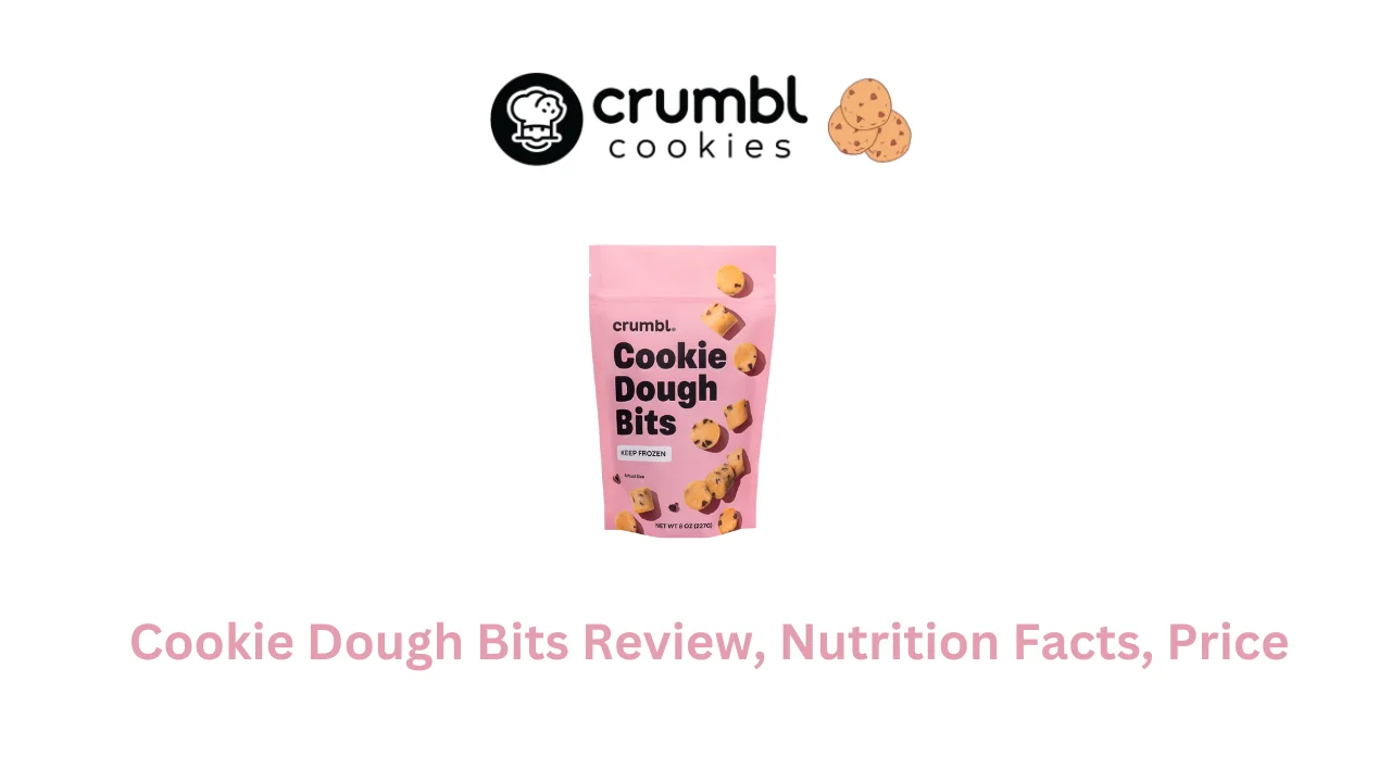 Cookie Dough Bits Review, Nutrition Facts, Price