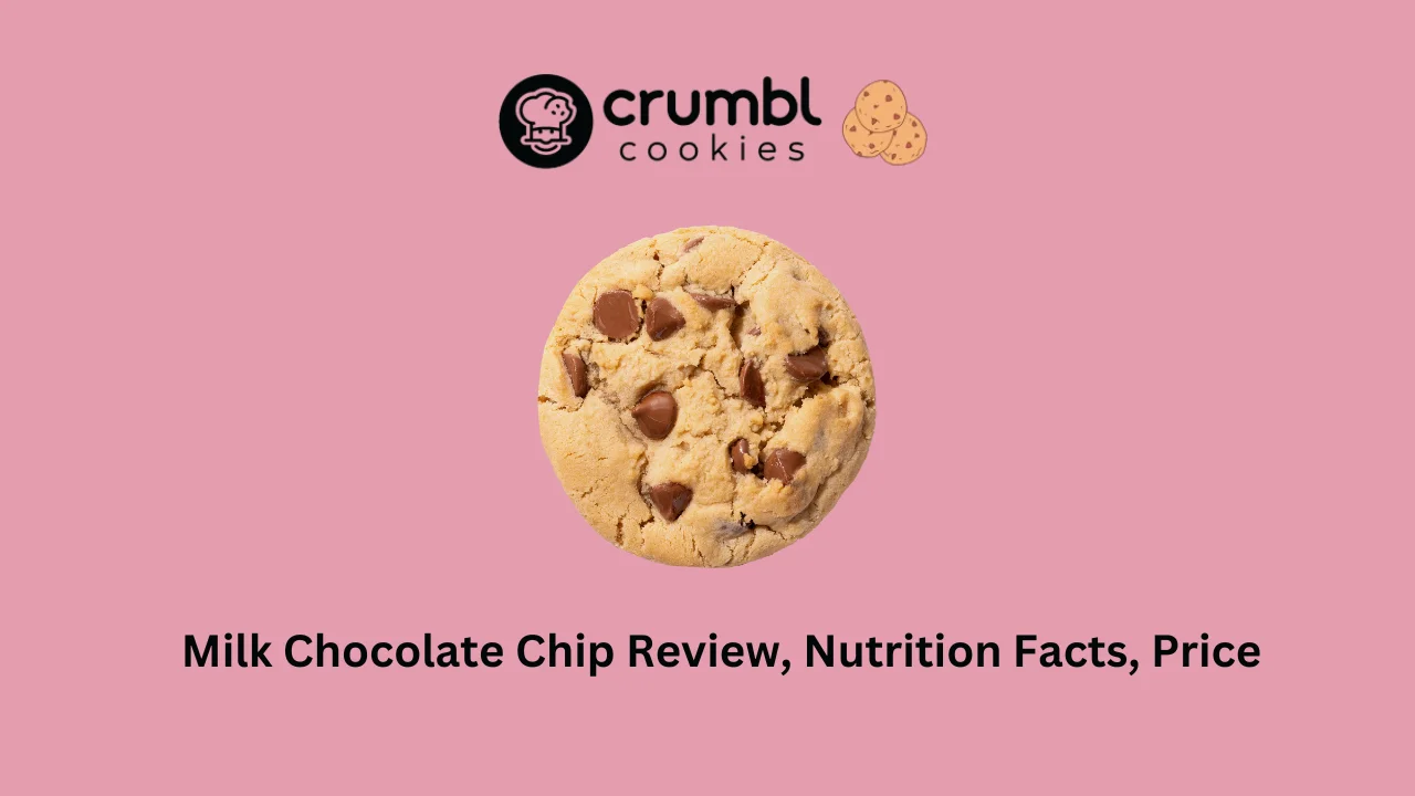Crumbl Cookies Milk Chocolate Chip Review, Nutrition Facts