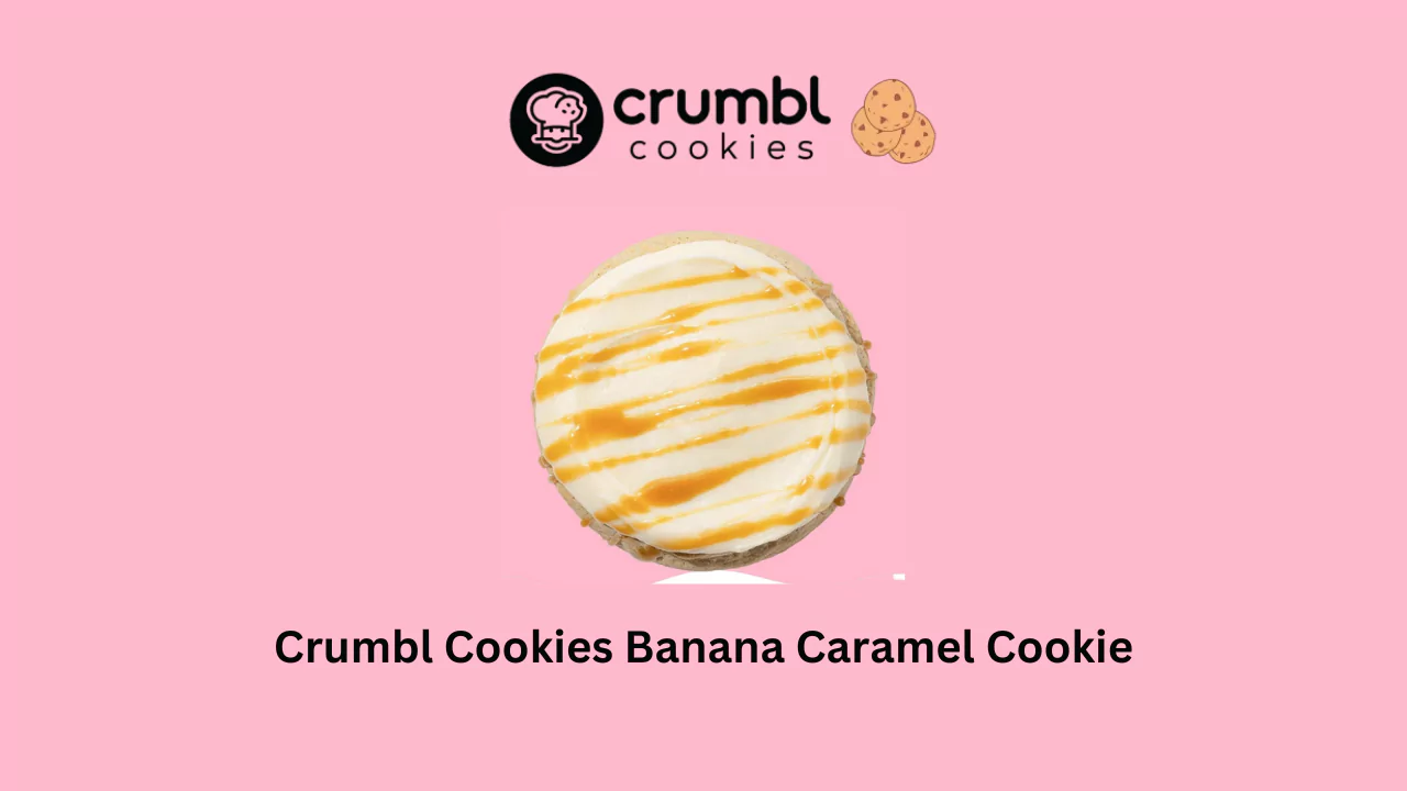 Crumbl Cookies Banana Caramel Cookie