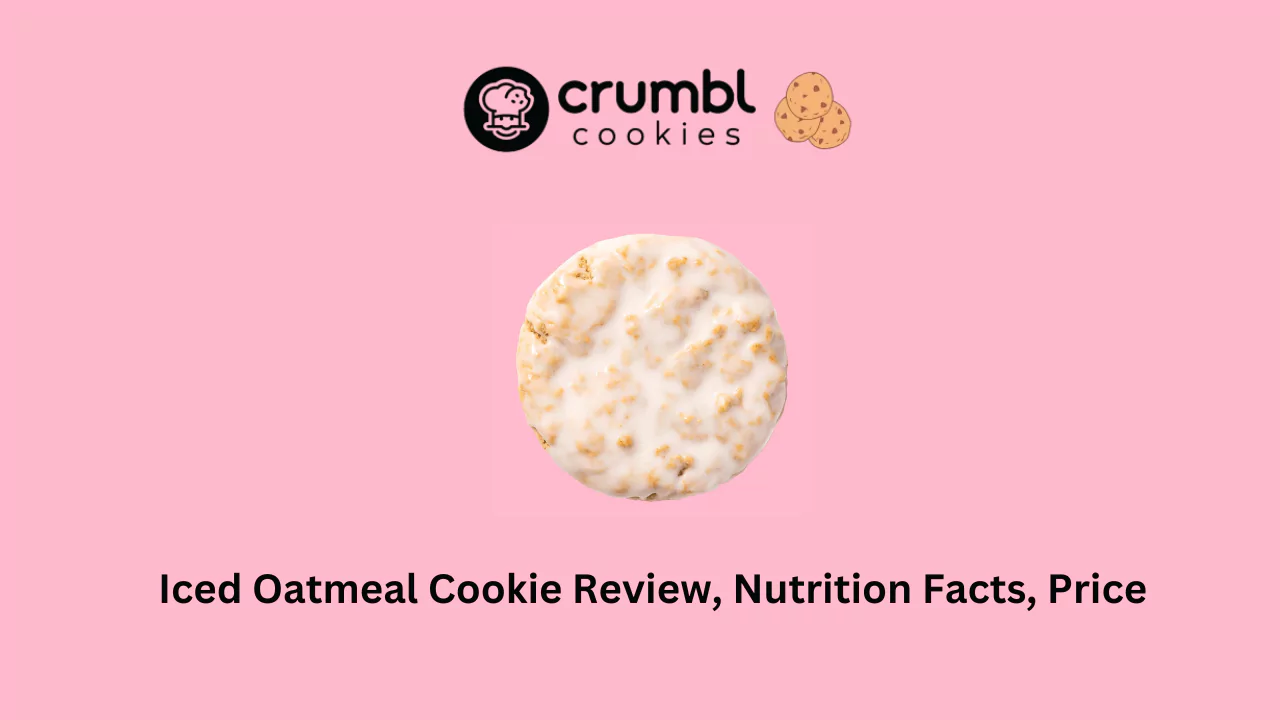 Crumbl Cookies Iced Oatmeal Cookie Review, Nutrition Facts, Price