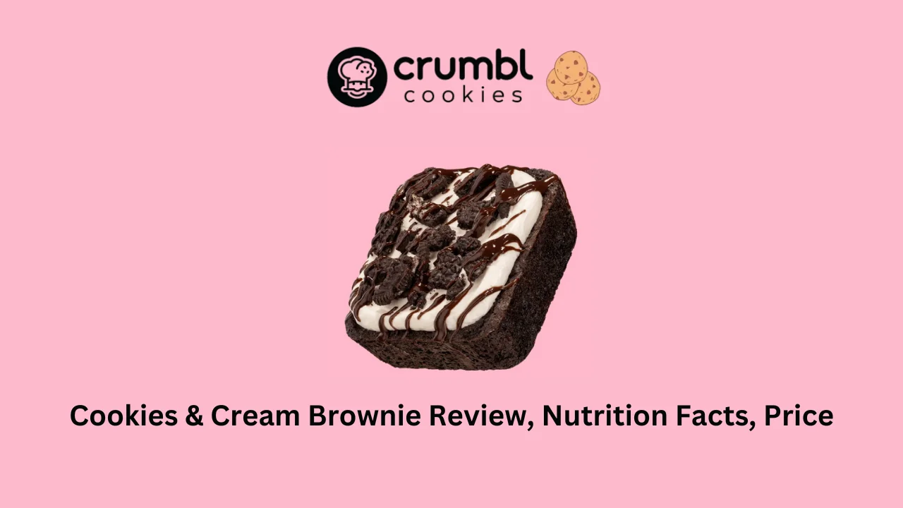 Crumbl Cookies' Cookies & Cream Brownie Review, Nutrition Facts, Price