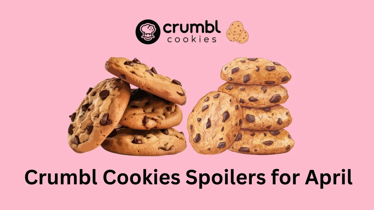 Crumbl Cookies Spoilers for April