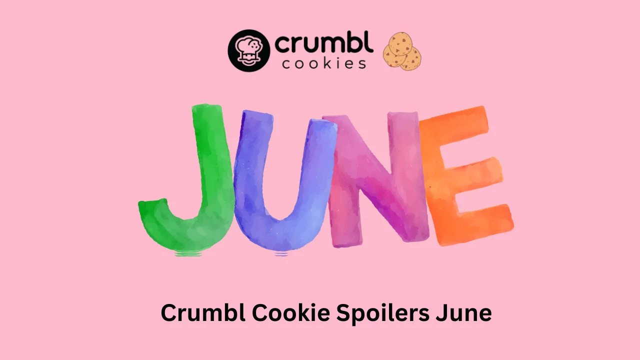 Crumbl Cookie Spoilers June All Weeks Updated