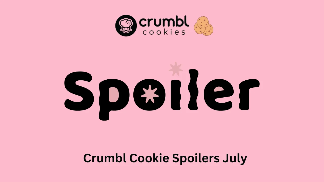 Crumbl Cookie Spoilers July